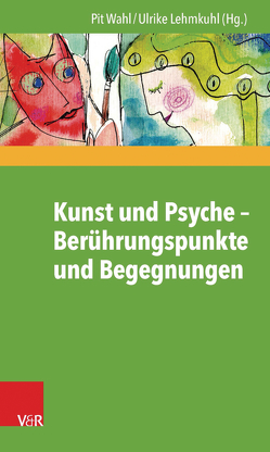 Kunst und Psyche – Berührungspunkte und Begegnungen von Branscheid,  Klaus, Felde,  Josefin zum, Fischer-Heine,  Heike, Fooken,  Insa, Fuchs-Brüninghoff,  Elisabeth, Heisterkamp,  Günter, Krüger,  Lutz, Lehmkuhl,  Gerd, Lehmkuhl,  Ulrike, Moser,  Tilmann, Müller-Kranzhoff,  Hanni U., Quiring,  Doris, Rasche,  Jörg, Röseler,  Doreen, Stöcker,  Hermann, Vápenka,  Ales, Wahl,  Pit, Wiegand,  Ronald