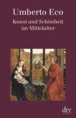 Kunst und Schönheit im Mittelalter von Eco,  Umberto, Memmert,  Günter