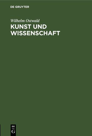 Kunst und Wissenschaft von Ostwald,  Wilhelm