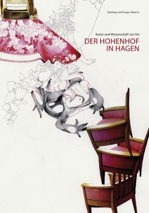 Kunst und Wissenschaft vor Ort: Der Hohenhof  in Hagen von Haaren,  Bettina van, Welzel,  Barbara