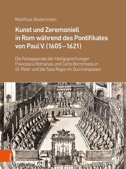 Kunst und Zeremoniell in Rom während des Pontifikates von Paul V. (1605-1621) von Bodenstein,  Matthias