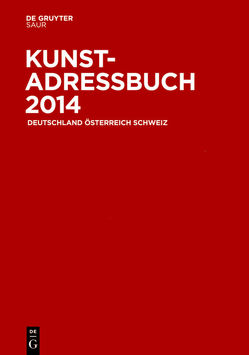 Kunstadressbuch Deutschland, Österreich, Schweiz 2014 von K.-G.-Saur-Verlag