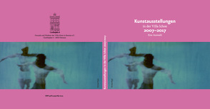 Kunstausstellungen in der Villa Ichon 2007 – 2017 von Bührmann,  Lothar