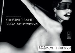 Kunstbildband BDSM Art intensive, Werke Nº 1–100 von edition,  dielus