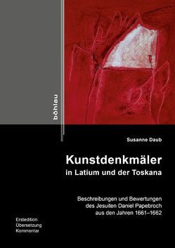 Kunstdenkmäler in Latium und der Toskana von Daub,  Susanne