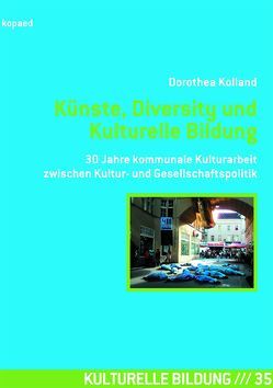 Künste, Diversity und Kulturelle Bildung von Kolland,  Dorothea