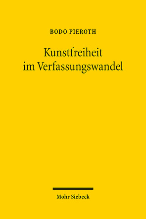 Kunstfreiheit im Verfassungswandel von Kersten,  Jens, Maget Dominicé,  Antoinette, Pieroth,  Bodo