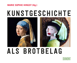 Kunstgeschichte als Brotbelag von Hingst,  Marie Sophie