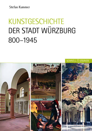 Kunstgeschichte der Stadt Würzburg 800-1945 von Kummer,  Stefan