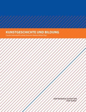 Kunstgeschichte und Bildung von Hattendorff,  Claudia, Tavernier,  Ludwig, Welzel,  Barbara