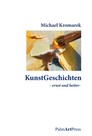KunstGeschichten von Kromarek,  Michael