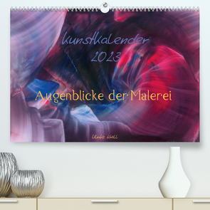 Kunstkalender 2023 – Augenblicke der Malerei (Premium, hochwertiger DIN A2 Wandkalender 2023, Kunstdruck in Hochglanz) von Kröll,  Ulrike