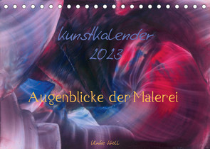 Kunstkalender 2023 – Augenblicke der Malerei (Tischkalender 2023 DIN A5 quer) von Kröll,  Ulrike