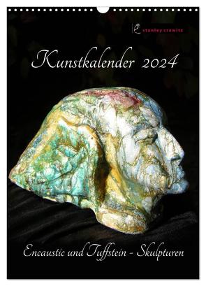 Kunstkalender 2024 – Encaustic und Tuffstein – Skulpturen (Wandkalender 2024 DIN A3 hoch), CALVENDO Monatskalender von Crawitz,  Stanley