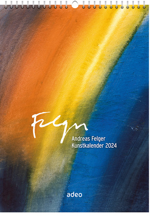 Kunstkalender 2024 – Wandkalender von Felger,  Andreas