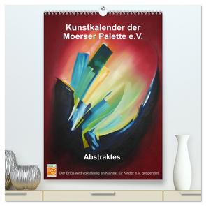 Kunstkalender der Moerser Palette e.V. – Abstraktes (hochwertiger Premium Wandkalender 2024 DIN A2 hoch), Kunstdruck in Hochglanz von Moerser Palette e.V.,  Kunstverein