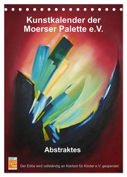 Kunstkalender der Moerser Palette e.V. – Abstraktes (Tischkalender 2024 DIN A5 hoch), CALVENDO Monatskalender von Moerser Palette e.V.,  Kunstverein