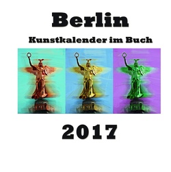 Kunstkalender im Buch – Berlin 2017 von Sens,  Pierre