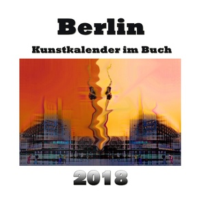 Kunstkalender im Buch – Berlin 2018 von Sens,  Pierre