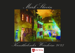 Kunstkalender Weinheim 2023 von Mark,  Slavin