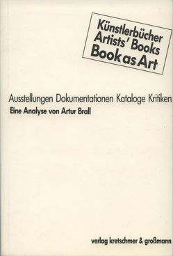 Künstlerbücher, Artists‘ Books, Books as Art von Brall,  Artur
