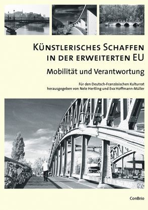 Künstlerisches Schaffen in der erweiterten EU. Mobilität und Verantwortung von Hertling,  Nele, Hoffmann-Müller,  Eva