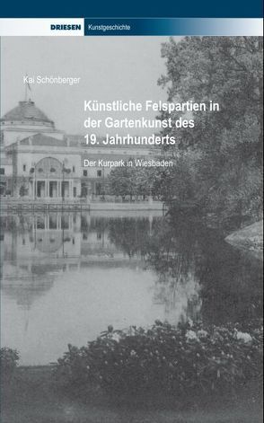 Künstliche Felspartien in der Gartenkunst des 19. Jahrhunderts von Rohde,  Michael, Schönberger,  Kai