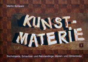 Kunstmaterie 1 von Hövelborn,  Ernst, Schwarz,  Martin