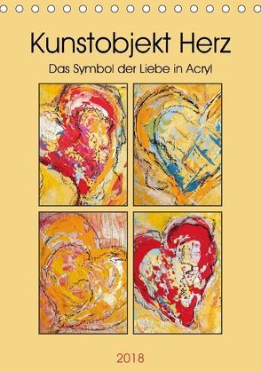 Kunstobjekt Herz (Tischkalender 2018 DIN A5 hoch) von Stürznickel,  Elke