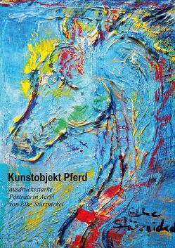 Kunstobjekt Pferd (Posterbuch DIN A2 hoch) von Stürznickel,  Elke