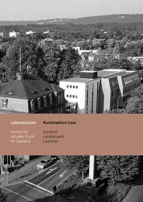 Kunstort Landratsamt Saarlouis von Dillinger,  Jeanette, Enzweiler,  Jo