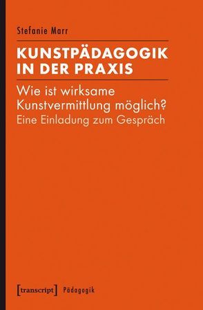 Kunstpädagogik in der Praxis von Marr,  Stefanie