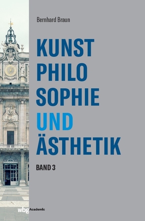 Kunstphilosophie und Ästhetik von Braun,  Bernhard