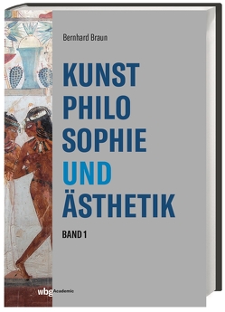 Kunstphilosophie und Ästhetik von Braun,  Bernhard