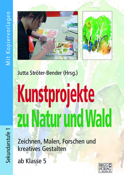 Kunstprojekte zu Natur und Wald von Ströter-Bender,  Jutta
