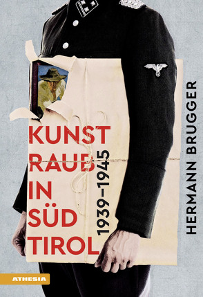 Kunstraub in Südtirol 1939–1945 von Brugger,  Hermann
