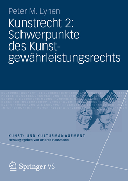 Kunstrecht 2: Schwerpunkte des Kunstgewährleistungsrechts von Lynen,  Peter M.