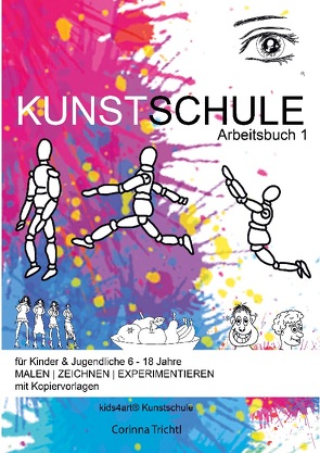 KUNSTSCHULE für Kinder & Jugendliche 6 – 18 Jahre von Kunstschule,  kids4art, Trichtl,  Corinna