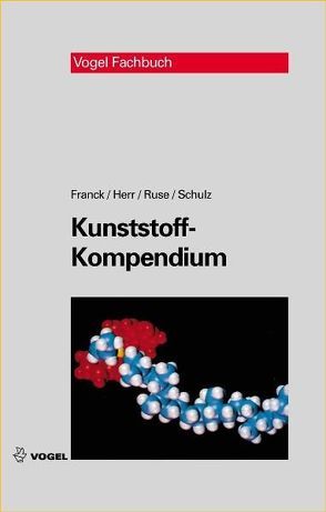 Kunststoff-Kompendium von Franck,  Adolf, Herr,  Bernd, Ruse,  Hans, Schulz,  Gerhard