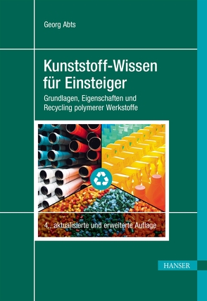 Kunststoff-Wissen für Einsteiger von Abts,  Georg