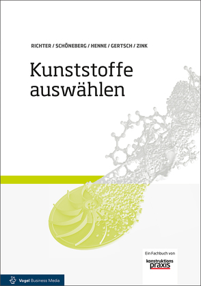 Kunststoffe auswählen von Gertsch,  Daniel, Henne,  Christian, Richter,  Frank, Schöneberg,  Bernd, Zink,  Walter