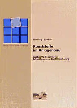 Kunststoffe im Anlagenbau von Renneberg,  Horst, Schneider,  Willi