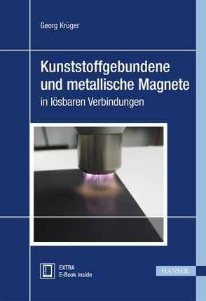 Kunststoffgebundene und metallische Magnete in lösbaren Verbindungen von Krüger,  Georg