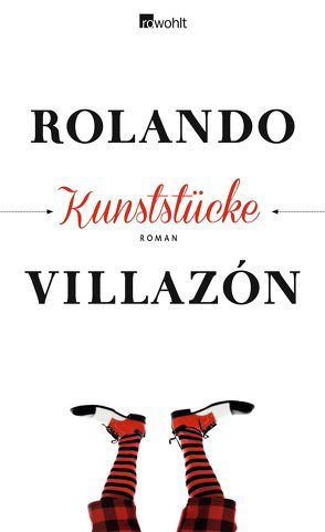 Kunststücke von Villazón,  Rolando, Zurbrüggen,  Willi