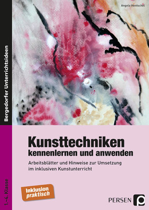 Kunsttechniken kennenlernen und anwenden von Hentschel,  Angela