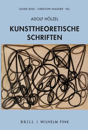 Kunsttheoretische Schriften von Hölzel,  Adolf, Jehle,  Oliver, Wagner,  Christoph