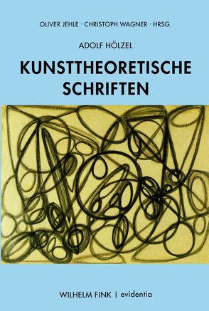 Kunsttheoretische Schriften von Hölzel,  Adolf, Jehle,  Oliver, Wagner,  Christoph