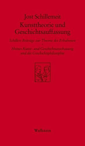 Kunsttheorie und Geschichtsauffassung von Schillemeit,  Jost, Schillemeit,  Rosemarie