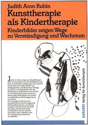 Kunsttherapie als Kindertherapie von Rubin,  Judith A, Stopfel,  Ulrike