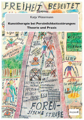 Kunsttherapie bei Persönlichkeitsstörungen: Theorie und Praxis von Watermann,  Katja